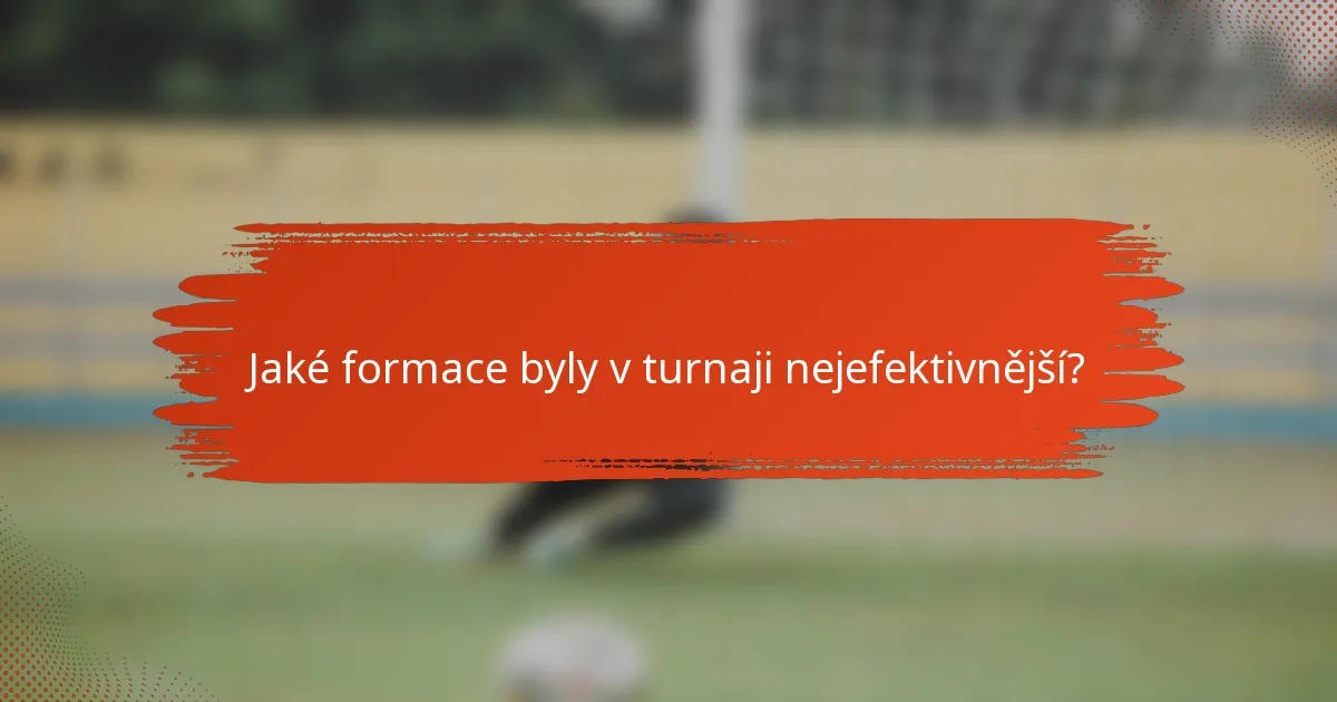 Jaké formace byly v turnaji nejefektivnější?